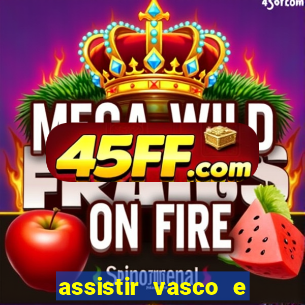 assistir vasco e internacional futemax